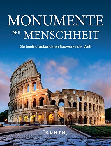 KUNTH Bildband Monumente der Menschheit: Die beeindruckendsten Bauwerke der Welt von Kunth GmbH & Co. KG