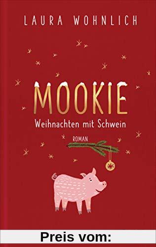 Mookie – Weihnachten mit Schwein: Roman