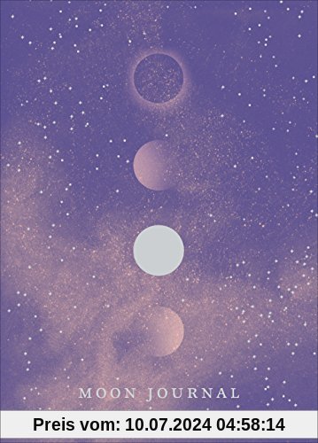 Moon Journal: Astrological guidance, affirmations, rituals and journal exercises to help you reconnect with your own internal universe