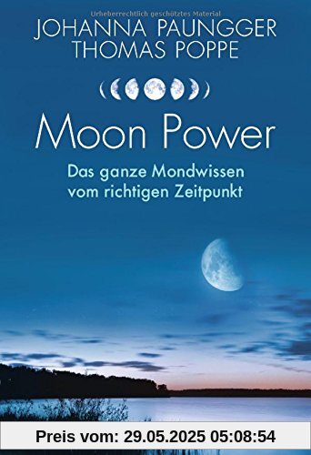 Moon Power: Das ganze Mondwissen vom richtigen Zeitpunkt