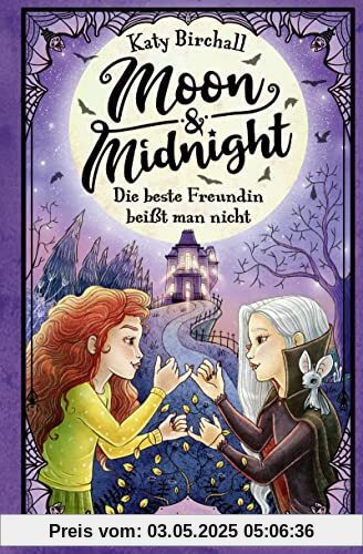 Moon & Midnight - Die beste Freundin beißt man nicht: Mädchenbuch voller Witz und Magie zum Selbstlesen von Erfolgsautorin Katy Birchall │ für Kinder ab 10 Jahre (Band 1)