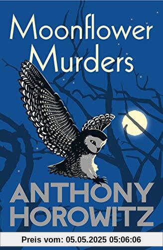 Moonflower Murders: by the global bestselling author of Magpie Murders Moonflower Murders: by the global bestselling author of Magpie Murders