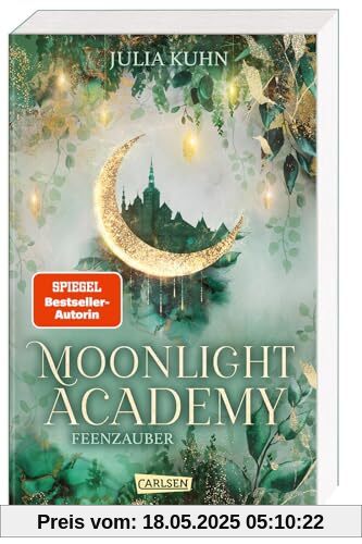 Moonlight Academy. Feenzauber: Von der »Ravenhall Academy«-Autorin! Romantische Feen-Fantasy mit Academy-Setting
