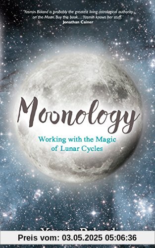 Moonology: Working with the Magic of Lunar Cycles