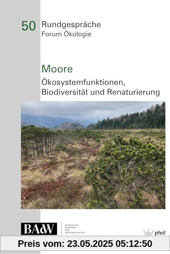 Moore – Ökosystemfunktionen, Bio­diversität und Renaturierung (Rundgespräche Forum Ökologie)