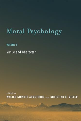 Moral Psychology, Volume 5: Virtue and Character (Bradford Book, Band 5) von MIT Press