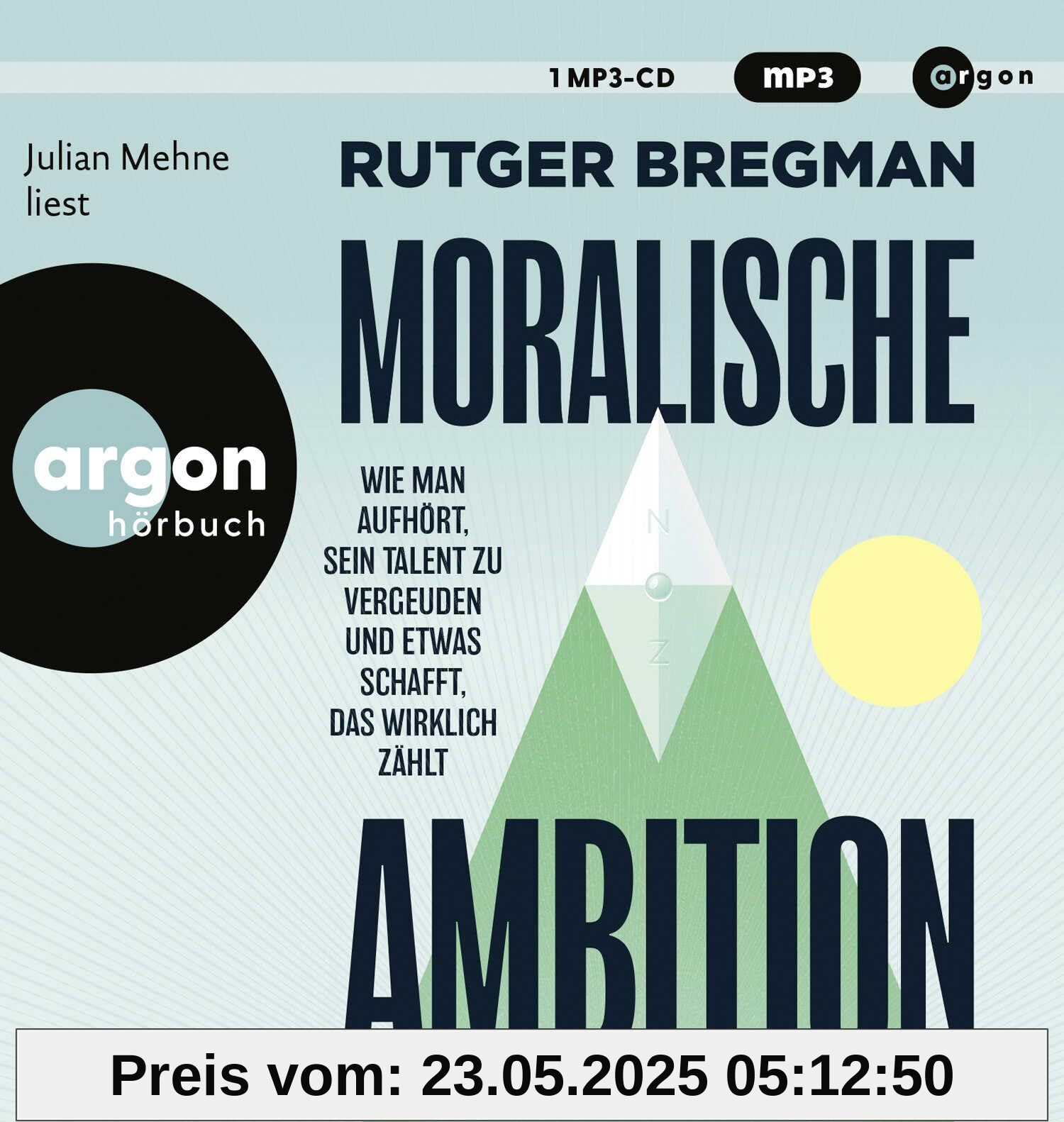 Moralische Ambition: Wie man aufhört, sein Talent zu vergeuden und etwas schafft, das wirklich zählt Moralische Ambition: Wie man aufhört, sein Talent zu vergeuden und etwas schafft, das wirklich zählt