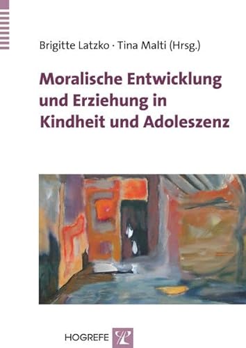 Moralische Entwicklung und Erziehung in Kindheit und Adoleszenz von Hogrefe Verlag GmbH + Co.