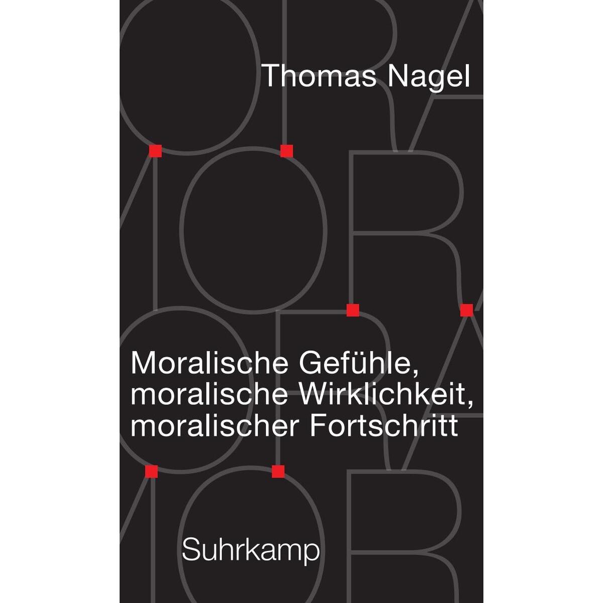 Moralische Gefühle, moralische Wirklichkeit, moralischer Fortschritt Moralische Gefühle, moralische Wirklichkeit, moralischer Fortschritt von Suhrkamp Verlag