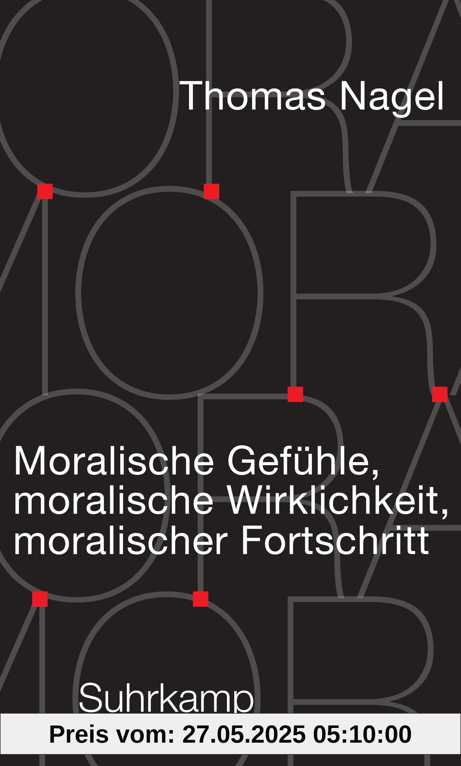 Moralische Gefühle, moralische Wirklichkeit, moralischer Fortschritt: | Das neue tiefschürfende Buch des weltberühmten amerikanischen Philosophen Moralische Gefühle, moralische Wirklichkeit, moralischer Fortschritt: | Das neue tiefschürfende Buch des weltberühmten amerikanischen Philosophen