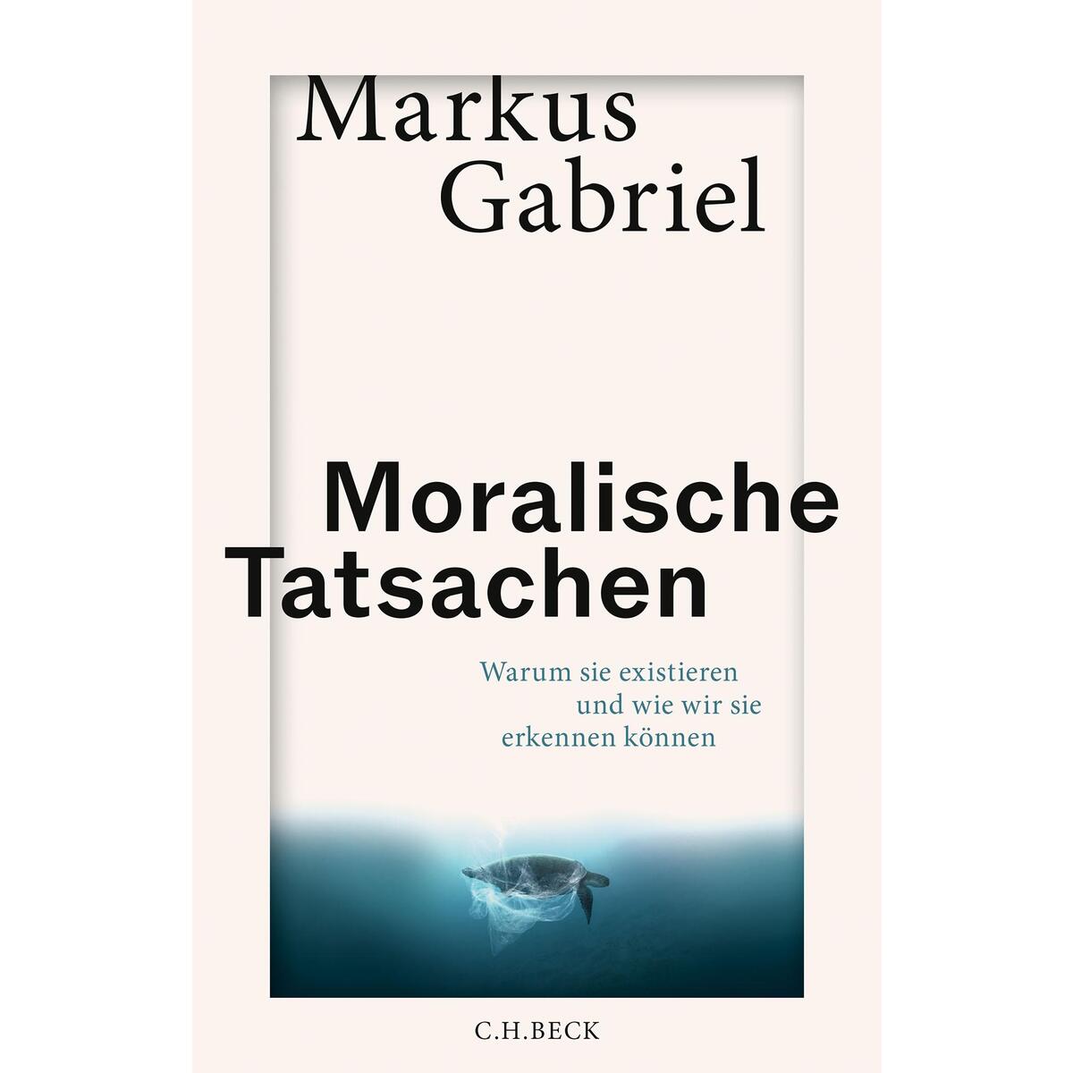 Moralische Tatsachen Moralische Tatsachen von C.H. Beck