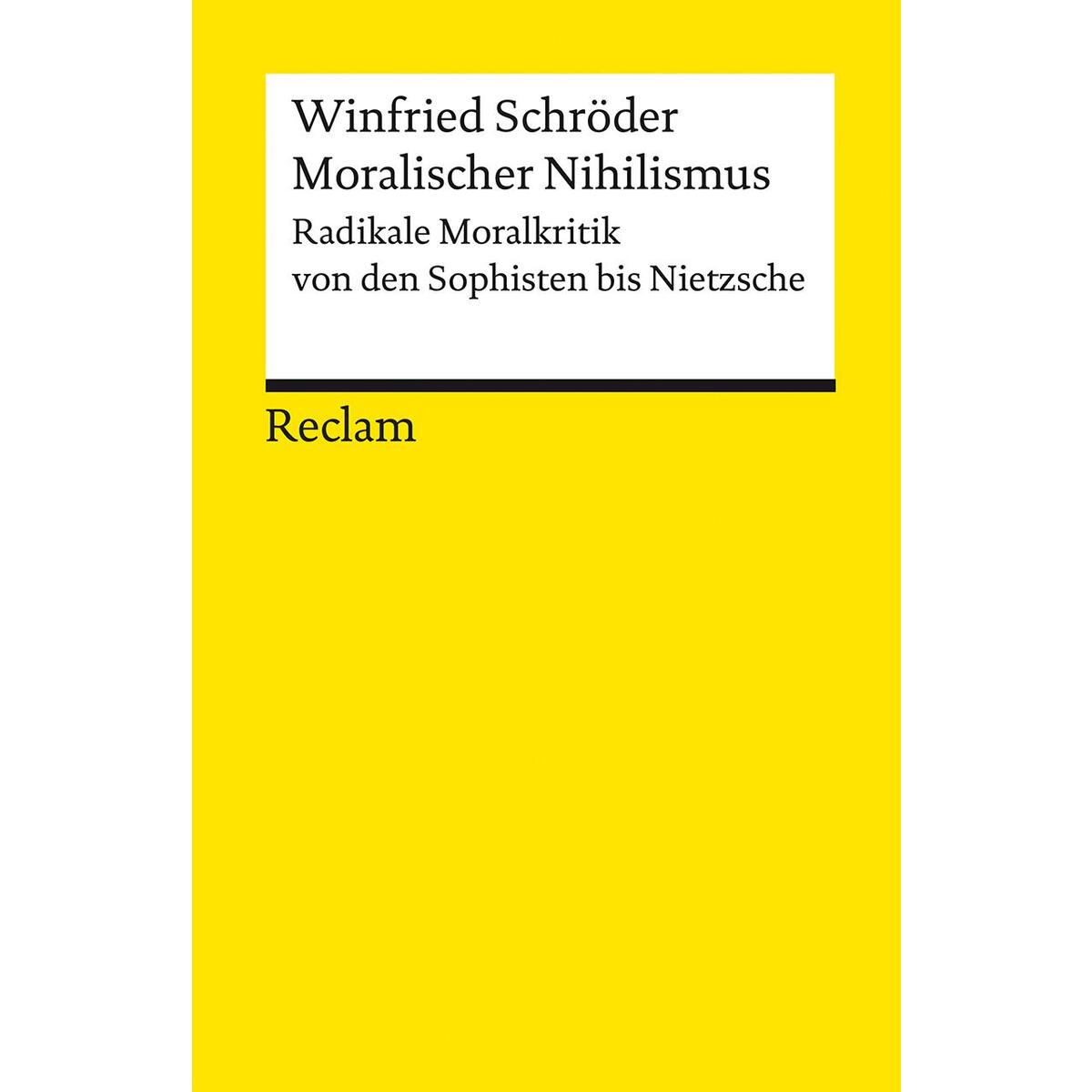 Moralischer Nihilismus von Reclam Philipp Jun.