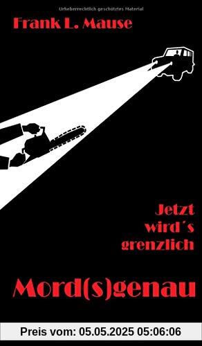 Mord(s)genau: Jetzt wird's grenzlich