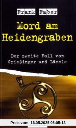 Mord am Heidengraben: Der zweite Fall von Grießinger und Lämmle