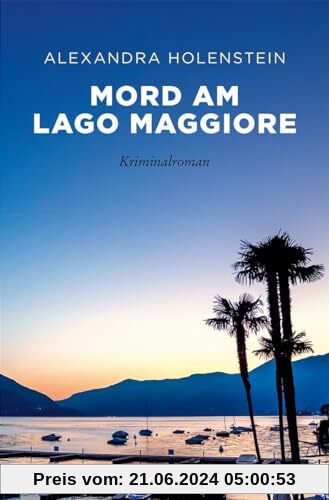 Mord am Lago Maggiore: Kriminalroman (Sehnsuchtsorte)