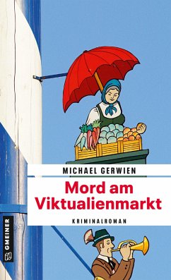 Mord am Viktualienmarkt von Gmeiner-Verlag