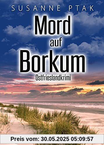 Mord auf Borkum. Ostfrieslandkrimi Mord auf Borkum. Ostfrieslandkrimi