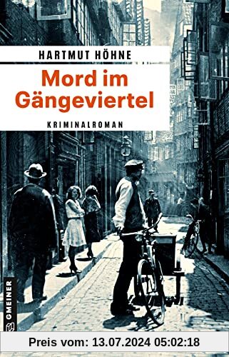 Mord im Gängeviertel: Kriminalroman (Kriminalkommissar Jakob Mortensen) (Zeitgeschichtliche Kriminalromane im GMEINER-Verlag)