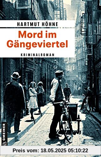 Mord im Gängeviertel: Kriminalroman (Kriminalkommissar Jakob Mortensen) (Zeitgeschichtliche Kriminalromane im GMEINER-Verlag)