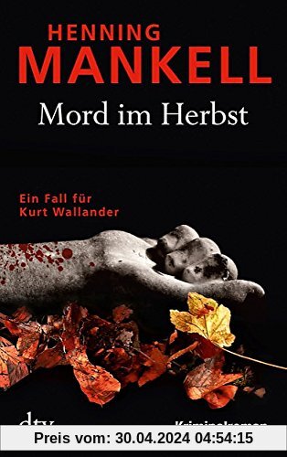 Mord im Herbst: Ein Fall für Kurt Wallander Mit einem Nachwort des Autors
