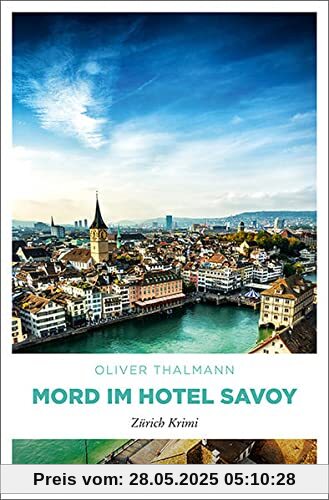 Mord im Hotel Savoy: Zürich Krimi