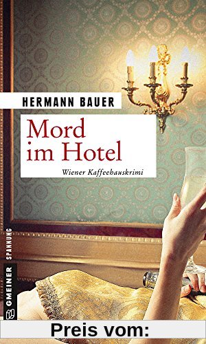Mord im Hotel: Wiener Kaffeehauskrimi (Kriminalromane im GMEINER-Verlag)