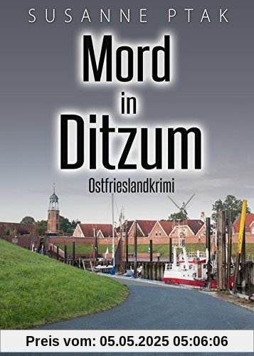 Mord in Ditzum. Ostfrieslandkrimi