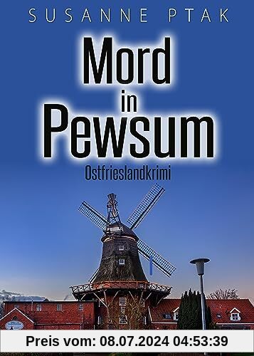 Mord in Pewsum. Ostfrieslandkrimi (Dr. Josefine Brenner ermittelt)