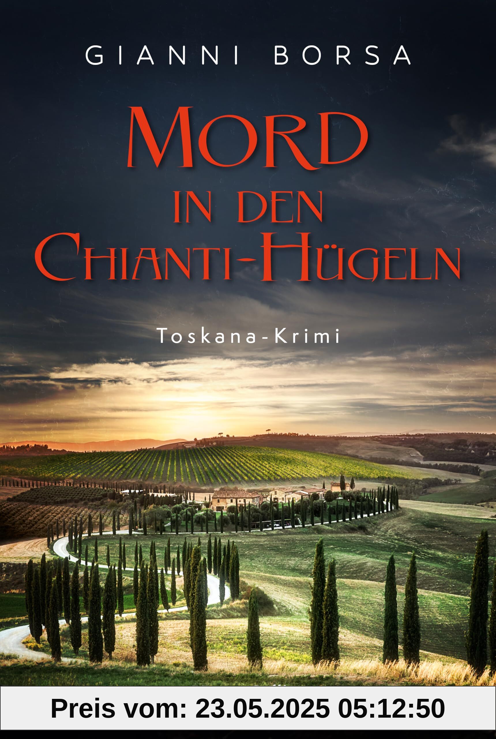 Mord in den Chianti-Hügeln: Ein Toskana-Krimi | Der erste Fall für Sandra Wolff und Daniele Figallo | Spannende Urlaubslektüre für die nächste Italienreise