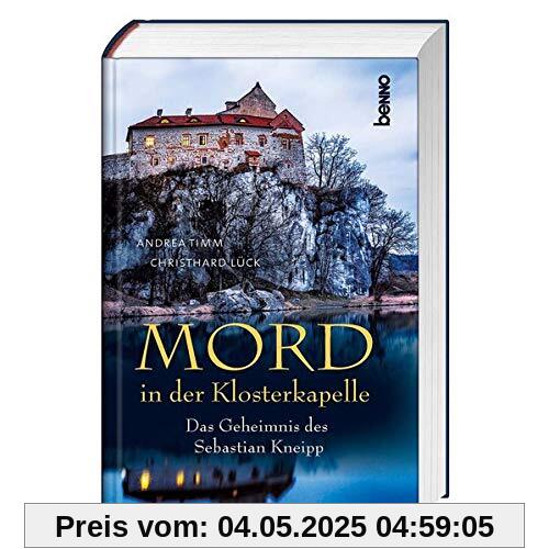 Mord in der Klosterkapelle: Das Geheimnis des Sebastian Kneipp – Ein Kriminalroman