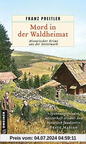 Mord in der Waldheimat: Historischer Krimi aus der Steiermark (Mürzmorde)