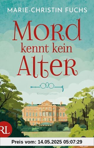 Mord kennt kein Alter: Kriminalroman (Mysteriöse Todesfälle auf Schloss Bucheneck, Band 1)