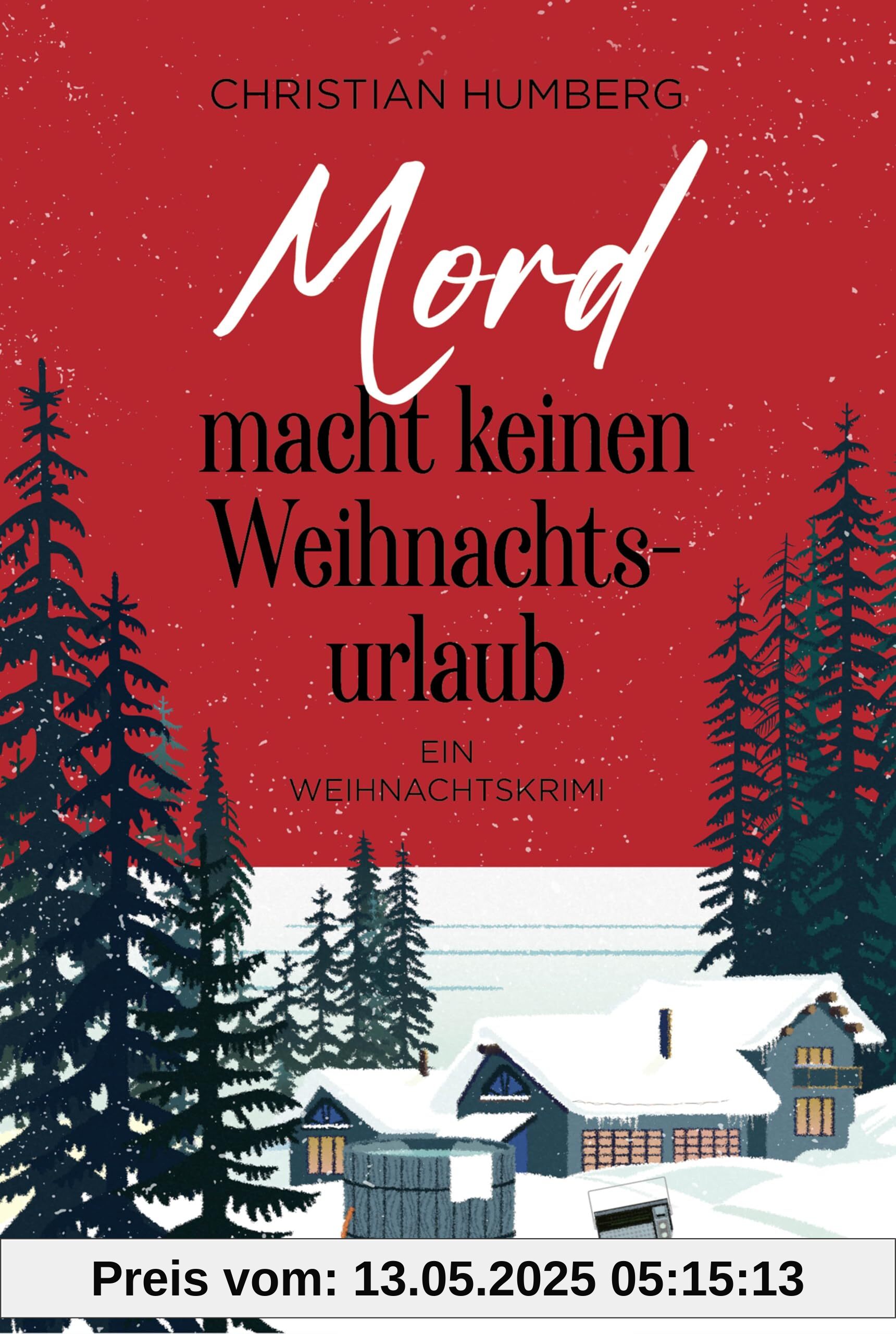 Mord macht keinen Weihnachtsurlaub: Ein Weihnachtskrimi (Ein Fall für Timothy Smart, Band 2)