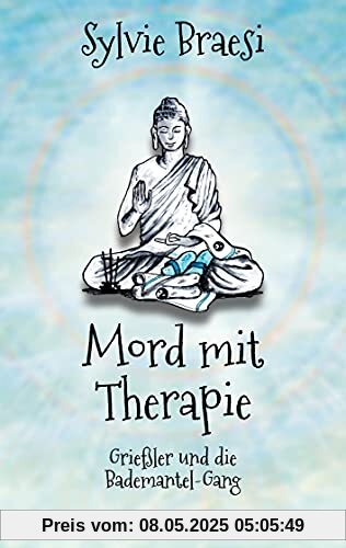 Mord mit Therapie: Reha mal anders (Grießler und die Bademantel-Gang, Band 1)