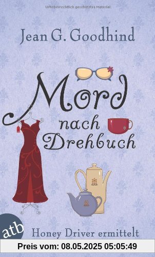 Mord nach Drehbuch: Honey Driver ermittelt  Kriminalroman (Honey Driver ermittlet)