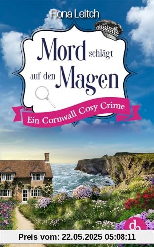 Mord schlägt auf den Magen: Ein Cornwall Cosy Crime