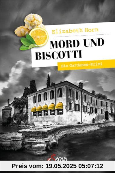 Mord und Biscotti: Ein Gardasee-Krimi (Servus Krimi)