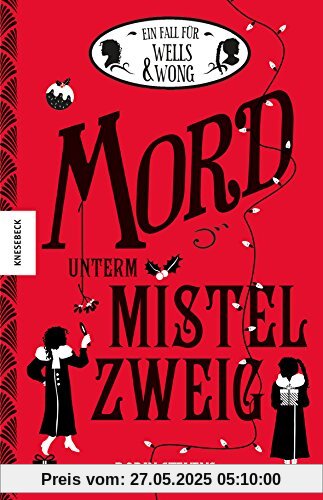 Mord unterm Mistelzweig: Der fünfte Fall für Wells & Wong – ein spannender Mädchenkrimi aus England (Internatsgeschichte)