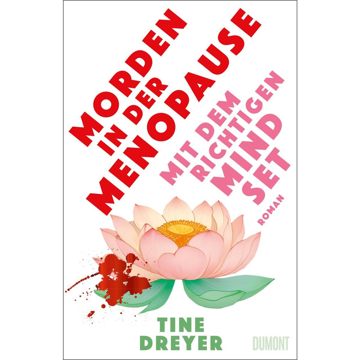 Morden in der Menopause mit dem richtigen Mindset Morden in der Menopause mit dem richtigen Mindset von DuMont Buchverlag GmbH