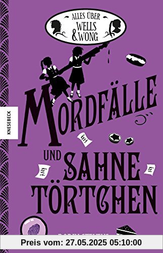 Mordfälle und Sahnetörtchen: Der ultimative Fan-Band mit allen Fakten zur Internats-Krimireihe Wells & Wong