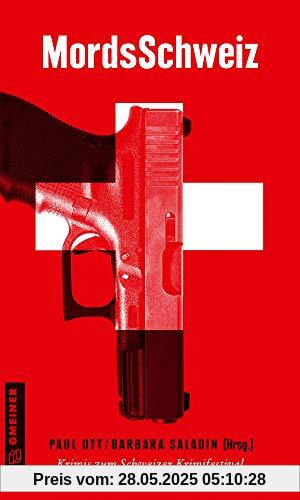 MordsSchweiz: Krimis zum Schweizer Krimifestival (Kriminalromane im GMEINER-Verlag)