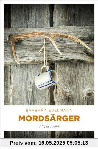 Mordsärger: Allgäu Krimi (Sissi Sommer, Klaus Vollmer)