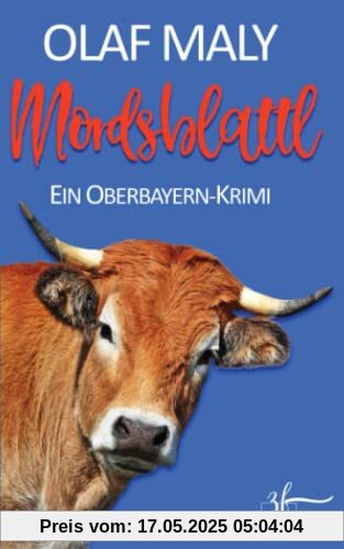 Mordsblattl: Ein Oberbayern-Krimi (Bernrieder ermittelt)