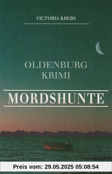 Mordshunte: Oldenburg Krimi Mordshunte: Oldenburg Krimi