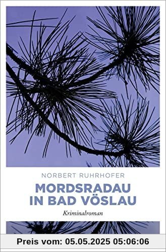 Mordsradau in Bad Vöslau: Kriminalroman (Ermittlerehepaar Pokorny)