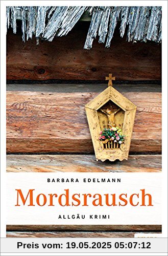 Mordsrausch (Allgäu Krimi)