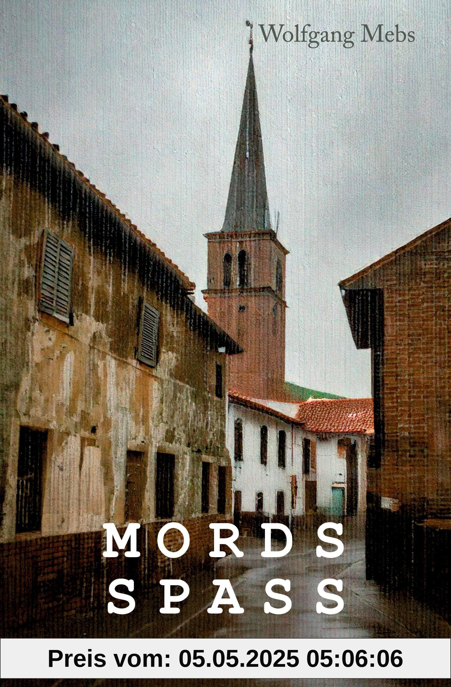Mordsspass: Fast ein Kriminalroman