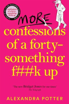 More Confessions of a Forty-Something F**k Up von Macmillan Publishers International / Pan