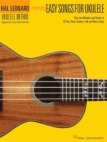 More Easy Songs for Ukulele (Hal Leonard Ukulele Method): Play the Melodies of 20 Pop, Folk, Country, and Blues Songs von HAL LEONARD