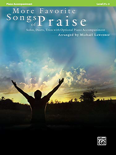 More Favorite Songs of Praise (Solo-Duet-Trio with Optional Piano): Piano Acc. (Favorite Instrumental Series)